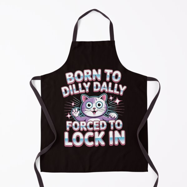 Item preview, Born to Dilly Dally Forced to Lock In – Chaotic Internet Meme Cat Art designed and sold by Redgiant87x.