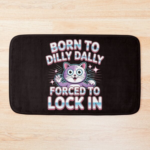 Item preview, Born to Dilly Dally Forced to Lock In – Chaotic Internet Meme Cat Art designed and sold by Redgiant87x.