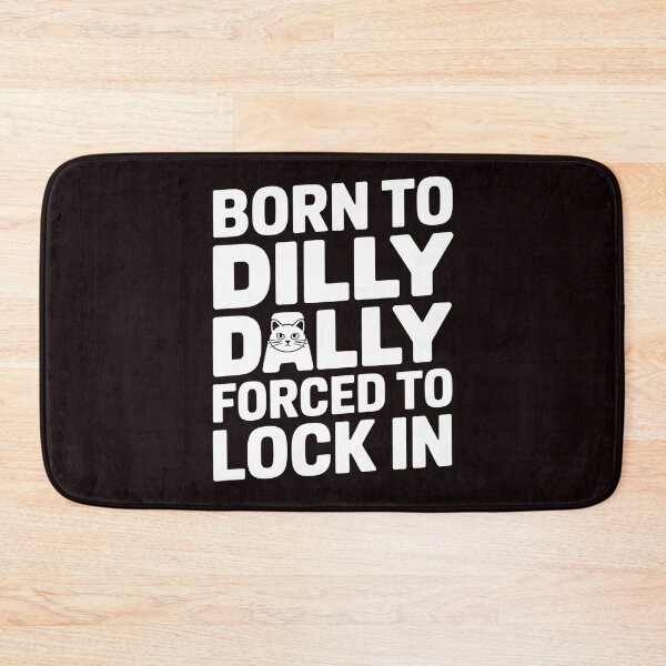 Item preview, Born to Dilly Dally Forced to Lock In – Relatable Cat Meme Brainrot Humor designed and sold by Redgiant87x.