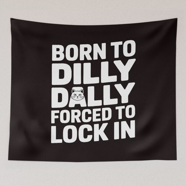 Item preview, Born to Dilly Dally Forced to Lock In – Relatable Cat Meme Brainrot Humor designed and sold by Redgiant87x.