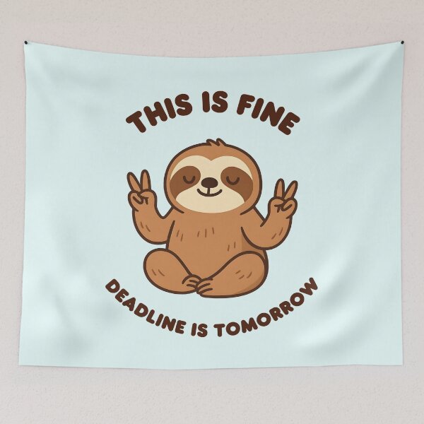 Item preview, This Is Fine Sloth - Deadline Is Tomorrow designed and sold by MerchPOW.
