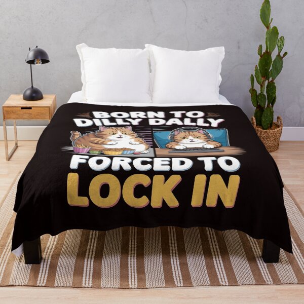 Item preview, Born to Dilly Dally Forced to Lock In – Cat Meme Inspired Internet Humor designed and sold by Redgiant87x.