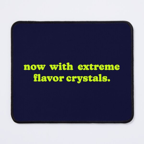 Item preview, Now With Extreme Flavor Crystals designed and sold by Normbot2000.