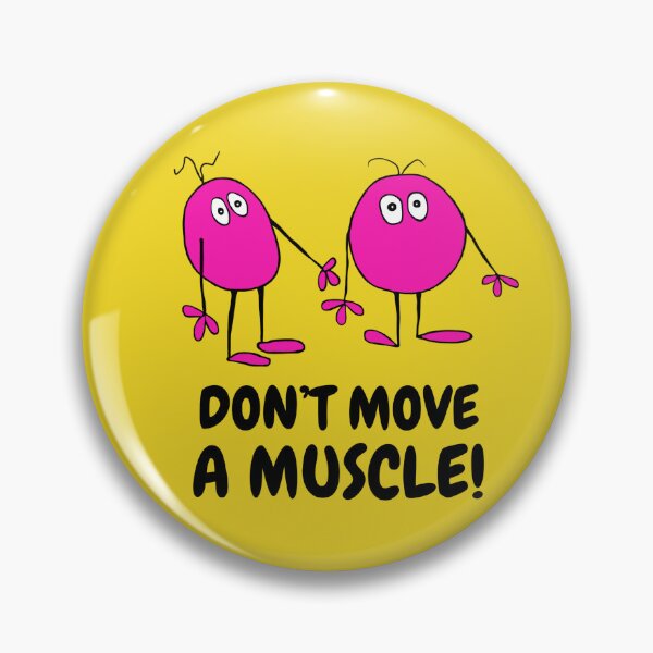 Item preview, Don't Move A Muscle designed and sold by LagoonandBeans.