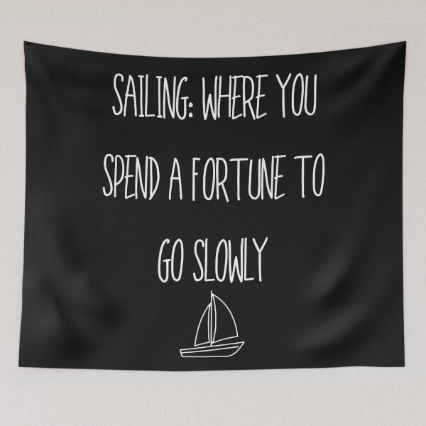 Item preview, Sailing: Where You Spend a Fortune to Go Slowly designed and sold by WearFine.