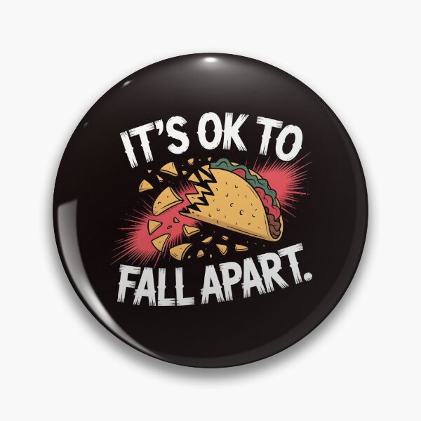 Item preview, It's Ok to Fall Apart Taco – Depression Awareness Taco Graphic designed and sold by Redgiant87x.