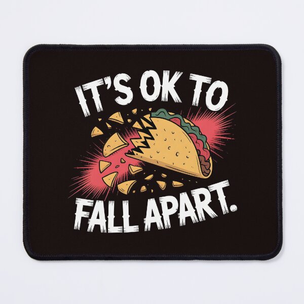 Item preview, It's Ok to Fall Apart Taco – Depression Awareness Taco Graphic designed and sold by Redgiant87x.
