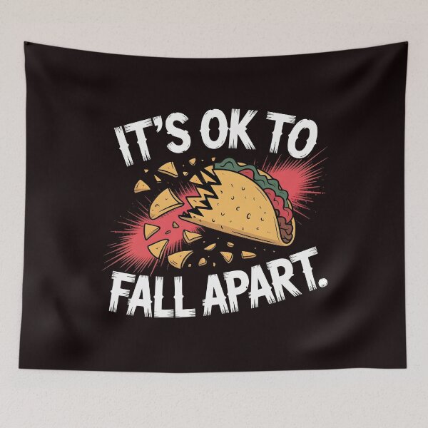 Item preview, It's Ok to Fall Apart Taco – Depression Awareness Taco Graphic designed and sold by Redgiant87x.