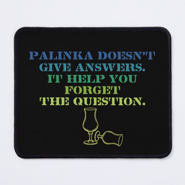 Item preview, Pálinka Doesn’t Give Answers – Funny Hungarian Drinking Shirt designed and sold by FriciShop.