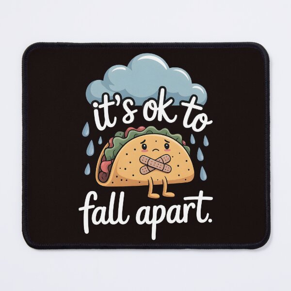 Item preview, It's Ok to Fall Apart Taco – Cute Depression Awareness Taco Art designed and sold by Redgiant87x.