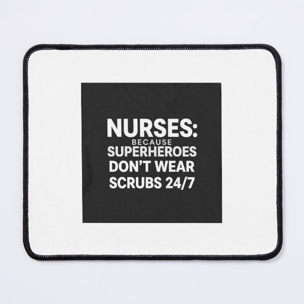 Item preview, *Nurses Because Superheroes Don't Wear Scrubs 24/7 - Funny Nurse Quote Design* designed and sold by Petringo.