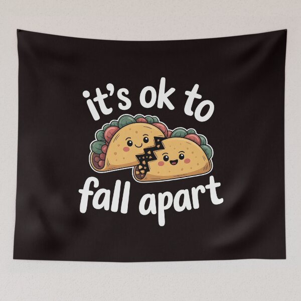 Item preview, It's Ok to Fall Apart Taco – Emotional Support Taco Graphic designed and sold by Redgiant87x.
