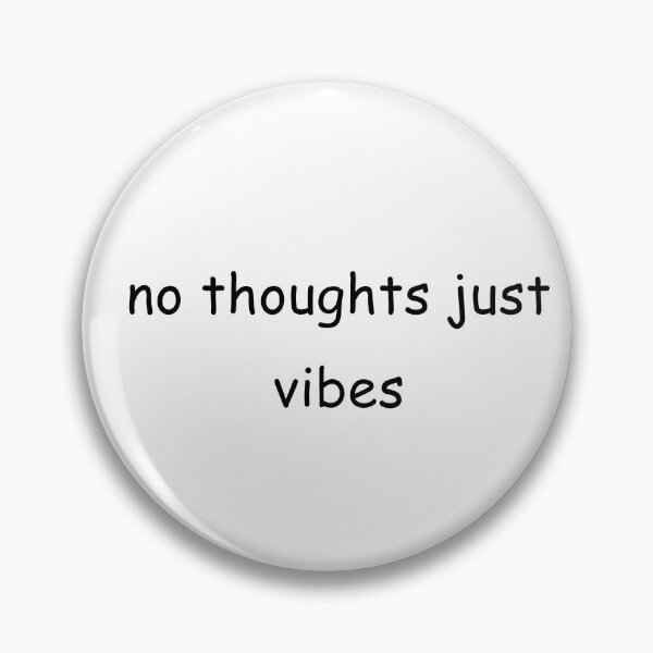 Item preview, No Thoughts Just Vibes designed and sold by TrendHooper.