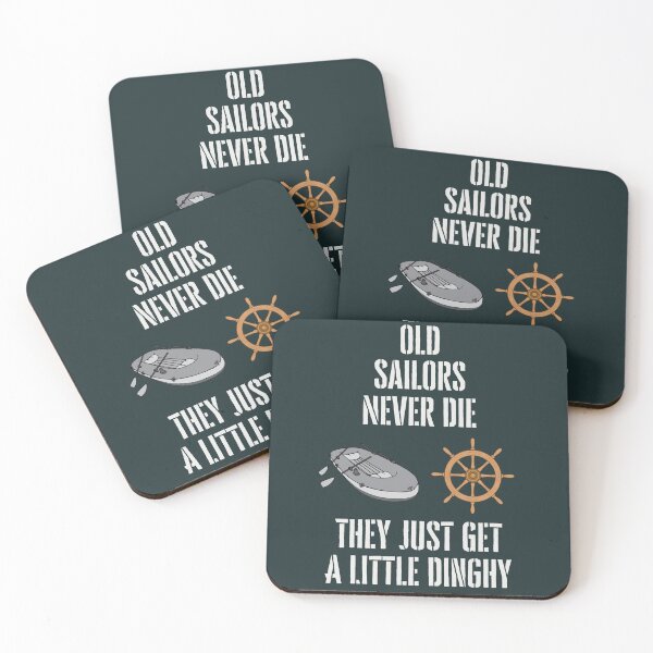 Item preview, Old Sailors Never Die, They Just Get a Little Dinghy designed and sold by WearFine.
