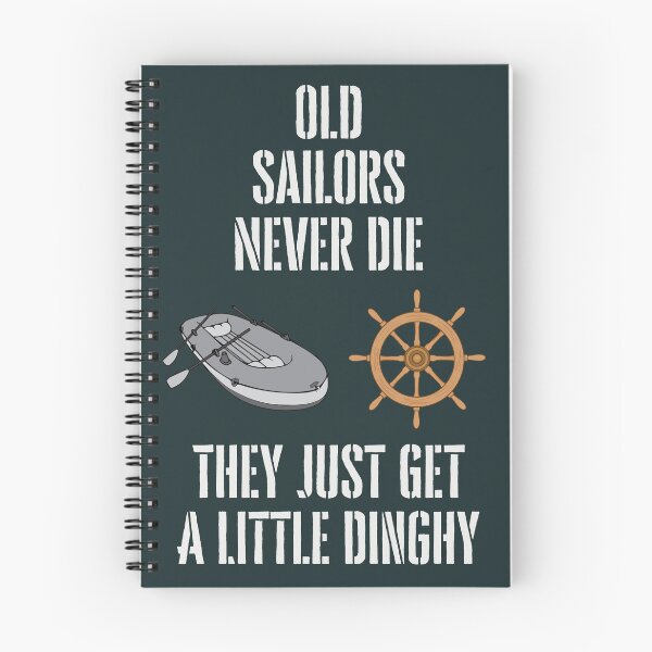 Item preview, Old Sailors Never Die, They Just Get a Little Dinghy designed and sold by WearFine.