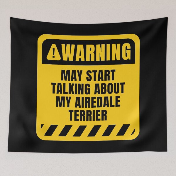 Item preview, Funny Airedale Terrier Dog Warning Sign designed and sold by MaryAller.