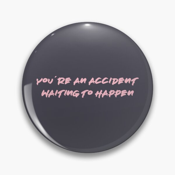 Item preview, You're an accident, pink designed and sold by perezzzoso.
