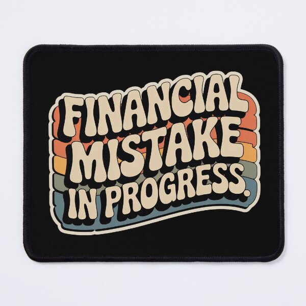 Item preview, Financial Mistake In Progress Retro Typography Design designed and sold by PROPera-design.