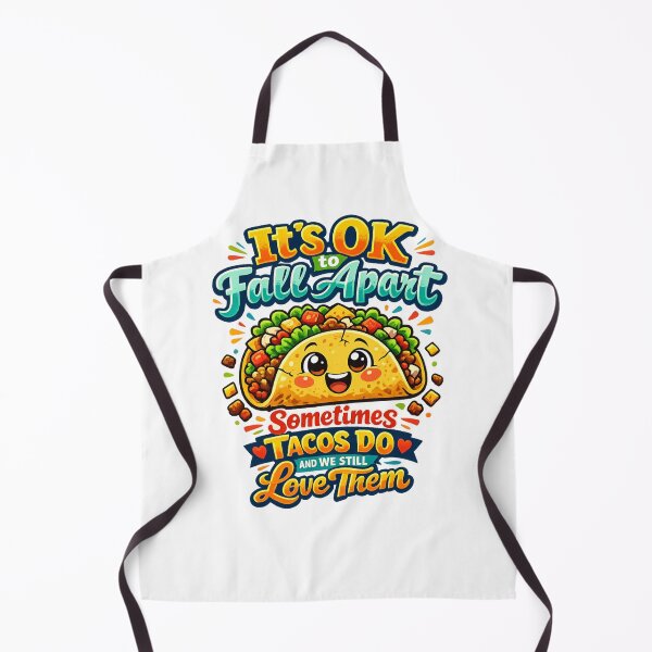 Item preview, It's OK to Fall Apart Tacos Do Still Love Them designed and sold by Maniutek.
