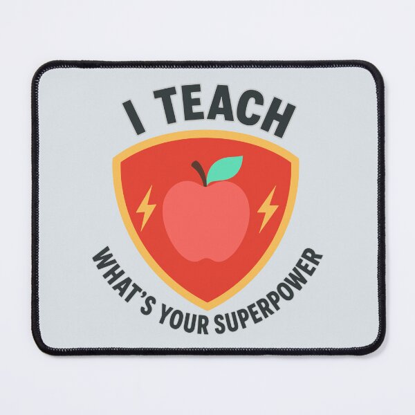 Item preview, I Teach What's Your Superpower designed and sold by xmoudx.