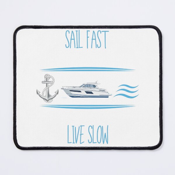 Item preview, Sail Fast, Live Slow designed and sold by WearFine.