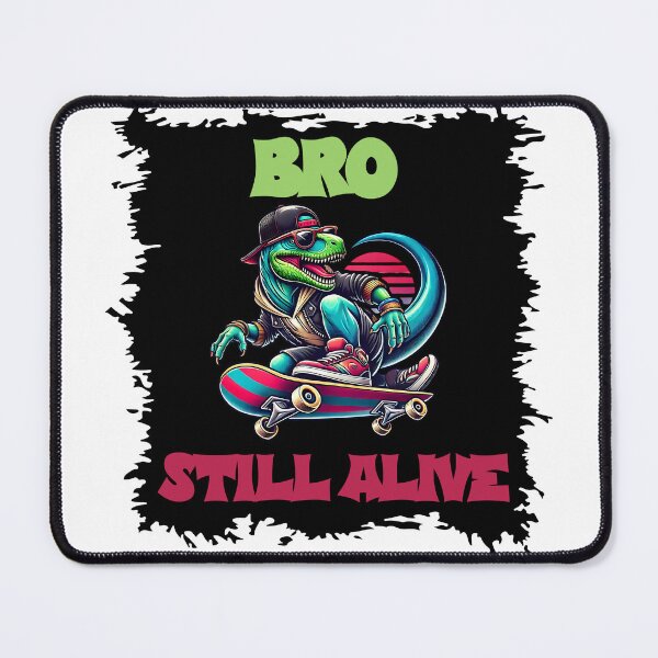 Item preview, Bro Still Alive Skateboarding designed and sold by EfiKrios.