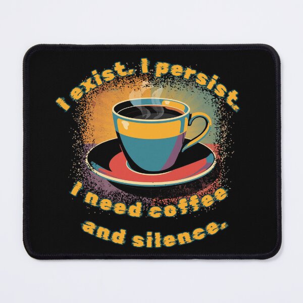 Item preview, I Exist I Persist I Need Coffee and Silence – Funny Introvert Coffee Lover Shirt designed and sold by TestudoDesign.