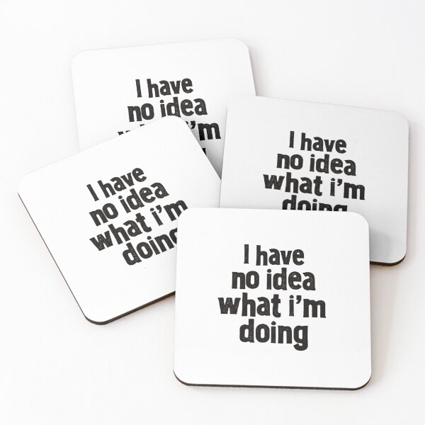 Item preview, I Have No Idea What I'm Doing Funny Quote Relatable Humor Gift designed and sold by RetroMini2026.