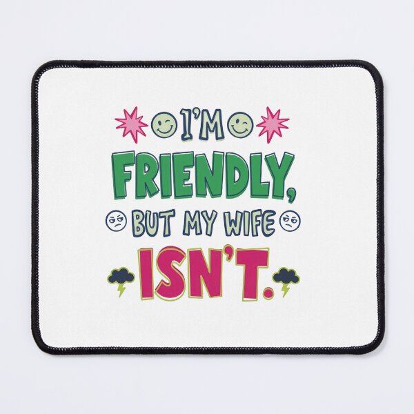 Item preview, I'm Friendly, But My Wife Isn't Husband Humor Marriage Joke designed and sold by RetroMini2026.