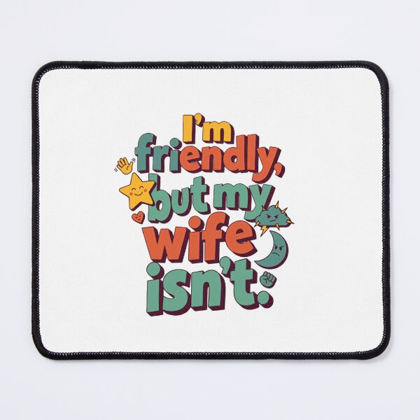 Item preview, I'm Friendly But My Wife Isn't Funny Husband Wife Marriage Humor designed and sold by RetroMini2026.