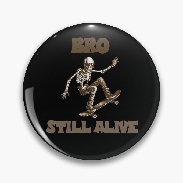 Item preview, Bro Still Alive Skateboarding designed and sold by EfiKrios.