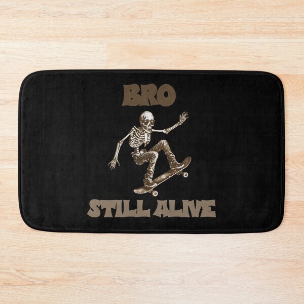 Item preview, Bro Still Alive Skateboarding designed and sold by EfiKrios.