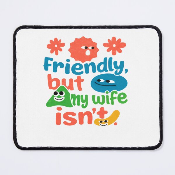 Item preview, Friendly, But My Wife Isn't Husband Married Humor designed and sold by RetroMini2026.