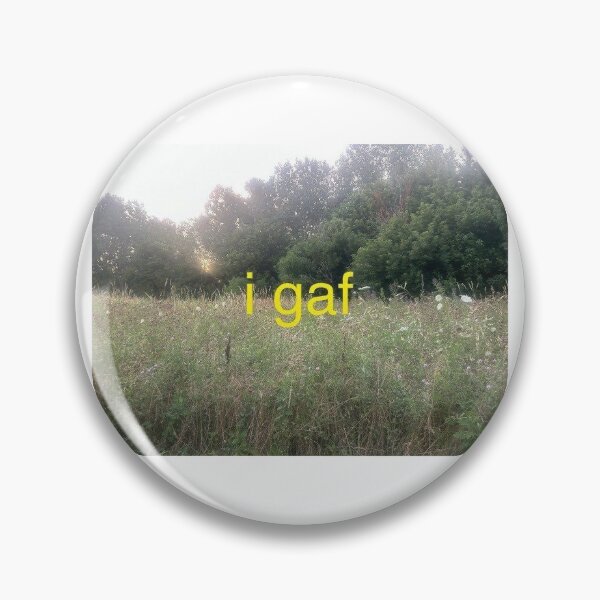 Item preview, I gaf meme designed and sold by Madysenc7071.