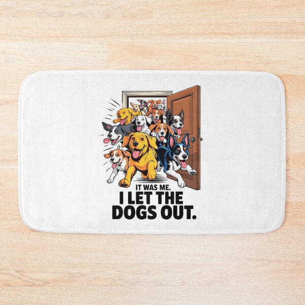 Item preview, It Was Me I Let The Dogs Out They Asked designed and sold by Millsoft.
