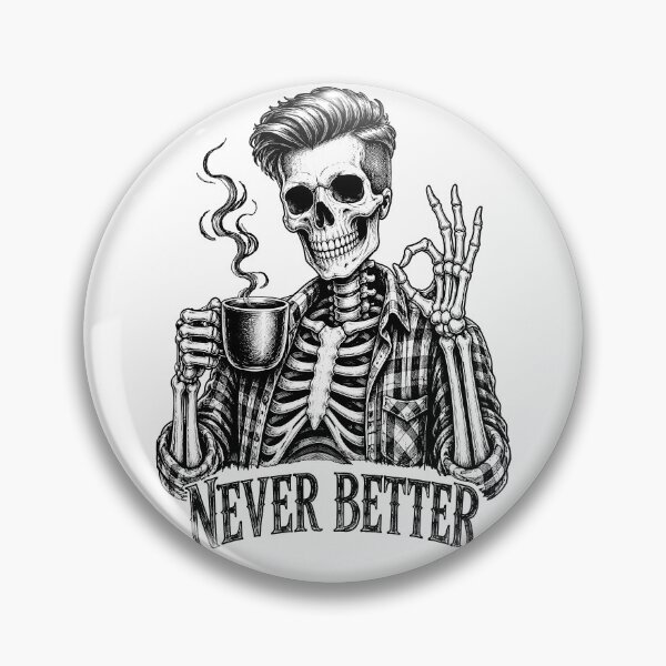 Item preview, Never Better Skeleton Coffee Graphic-Gothic Vintage Skull  designed and sold by DariusZD.