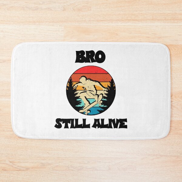 Item preview, Bro Still Alive Skateboarding designed and sold by EfiKrios.
