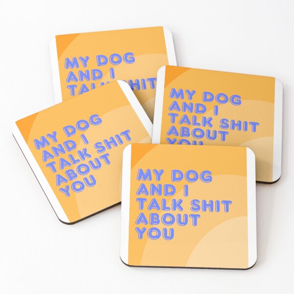 Item preview, My Dog and I Talk Shit About You designed and sold by BryShablow.