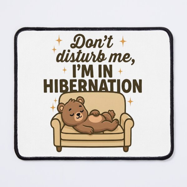 Item preview, Don't disturb me, I'm in hibernation. designed and sold by TeddybearClub.