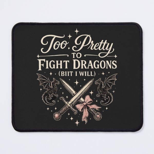 Item preview, Too Pretty To Fight Dragons (But I Will) Fantasy Gothic Design designed and sold by Moonwoven Studio.