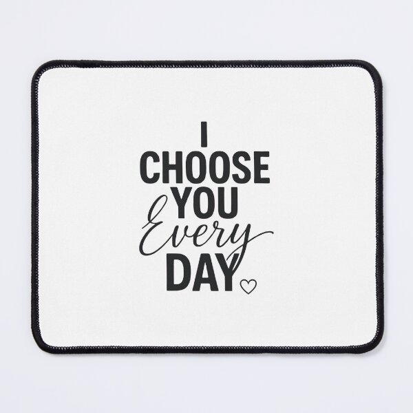 Item preview, I Choose You Every Day Minimalist Black Romantic Quote Design designed and sold by MarshaMuse.