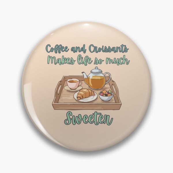 Item preview, Coffee and croissants make life so much sweeter. designed and sold by BritishDelights.