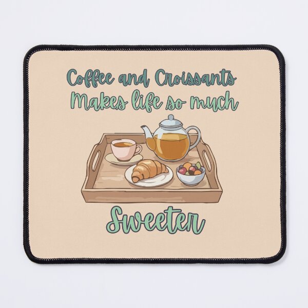 Item preview, Coffee and croissants make life so much sweeter. designed and sold by BritishDelights.