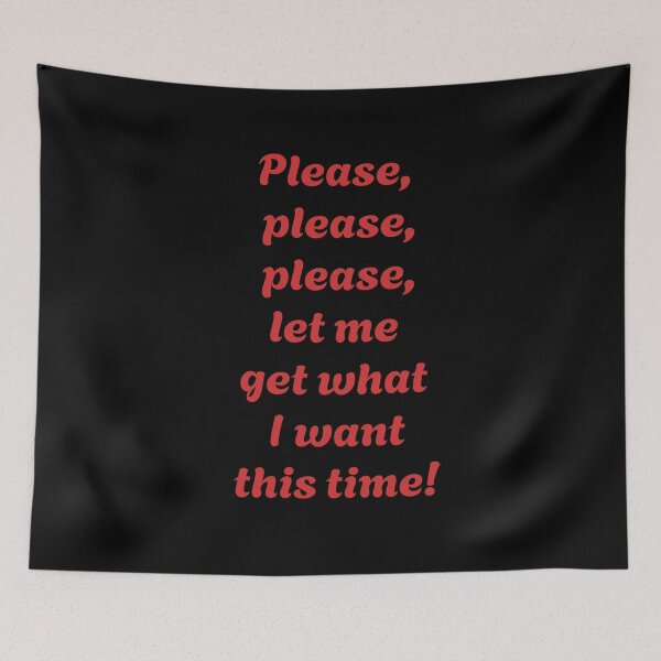 Item preview, Please, Please, Please, Let Me Get What I Want designed and sold by brunosolis.