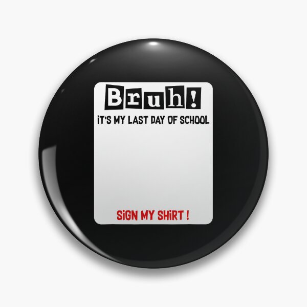 Item preview, Bruh It'S Last Day Of School Sign My Student Signature designed and sold by Jackstudioo.