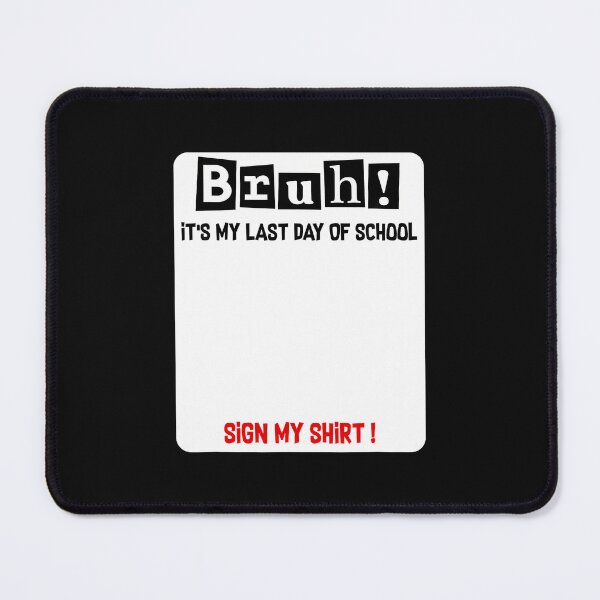 Item preview, Bruh It'S Last Day Of School Sign My Student Signature designed and sold by Jackstudioo.