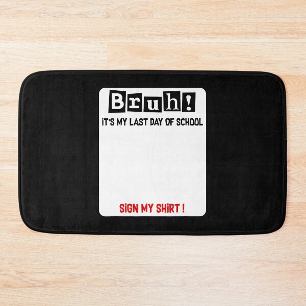 Item preview, Bruh It'S Last Day Of School Sign My Student Signature designed and sold by Jackstudioo.