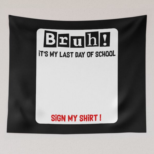 Item preview, Bruh It'S Last Day Of School Sign My Student Signature designed and sold by Jackstudioo.