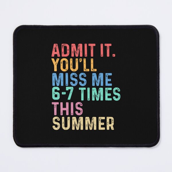 Item preview, Admit It You'll Miss Me 67 Times This Summer Last Day School designed and sold by Jackstudioo.
