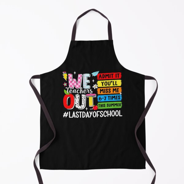 Item preview, We Teachers Out Admit It Youll Miss Me 67 Times Last Day designed and sold by Jackstudioo.